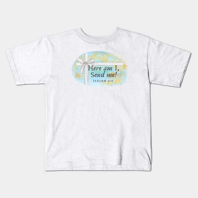 Here am I send me Kids T-Shirt by Mission Bear